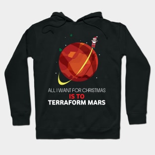 All I Want For Christmas Is To Terraform Mars - Board Games Design - Board Game Art Hoodie